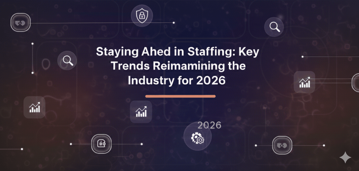 Staying Ahead in Staffing: Key Trends Reimagining the Industry for 2026