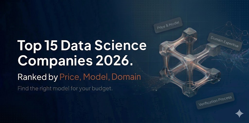 Top 15 Data Science Companies in 2026: Ranked by Price, Model, and Domain